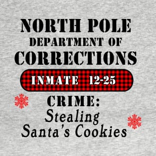 FUNNY NORTH POLE Dept of CORRECTIONS STEALING SANTA'S COOKIES T-Shirt